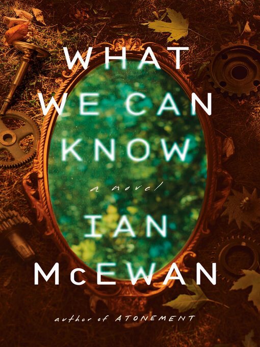 Title details for What We Can Know by Ian McEwan - Wait list